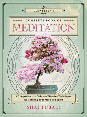 cover image of Llewellyn's Complete Book of Meditation: a Comprehensive Guide to Effective Techniques for Calming Your Mind and Spirit